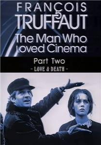 François Truffaut: The Man Who Loved Cinema - Love & Death (1996) watch online HD
