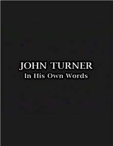 John Turner: In His Own Words (2006) watch online HD