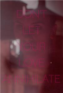 Don't Let Your Love Annihilate (2012) watch online HD