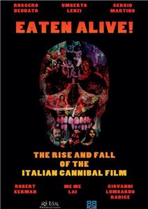 Eaten Alive! The Rise and Fall of the Italian Cannibal Film (2015) watch online HD