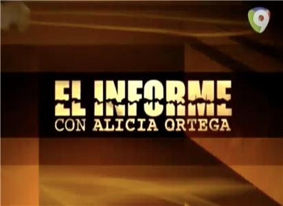 El Informe con Alicia Ortega  watch online HD