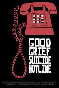 Good Grief Suicide Hotline (2015) watch online HD