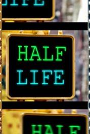 Half Life Love Song (2018– ) watch online HD