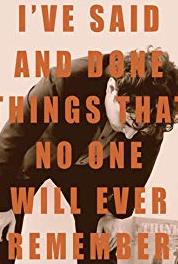 I've Said and Done Things That No-One Will Ever Remember Everything And Nothing Again (2018–2019) watch online HD