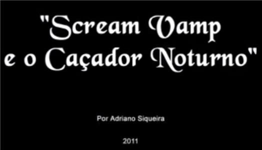 Scream Vamp e o Caçador Noturno (2011) watch online HD