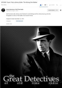 The Great Detectives of Old Time Radio Yours Truly, Johnny Dollar: The Wrong One Matter (2017– ) watch online HD