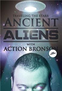 Traveling the Stars: Ancient Aliens with Action Bronson and Friends - 420 Special (2016) watch online HD