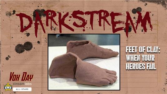 Voxday Darkstream Feet of Clay (2017– ) watch online HD