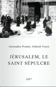 Jérusalem, le saint sépulcre (1897) watch online HD