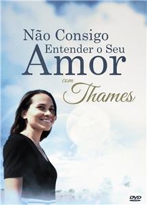 Thames Cristine: Não consigo entender seu amor (2012) watch online HD