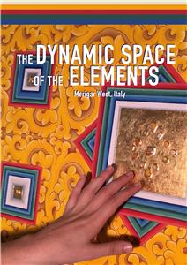 The Dynamic Space Of The Elements (2018) watch online HD