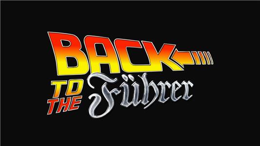 Back to the Fuhrer (2015) watch online HD