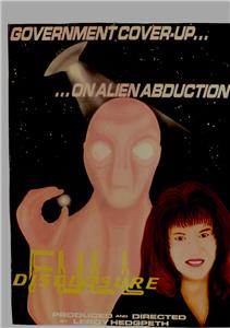 Full Disclosure: Government Cover-up on Alien Abduction (1995) watch online HD