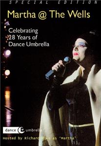 Martha at the Wells Celebrating 28 Years of Dance Umbrella (2007) watch online HD