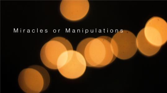 Miracles or Manipulations (2013) watch online HD