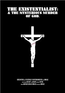 The Existentialist: & The Mysterious Murder of God  watch online HD