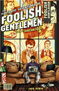 The Fantastic Adventures of Foolish Gentlemen Issue 1: Discontent (2016– ) watch online HD