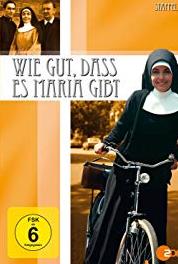 Wie gut, daß es Maria gibt Die Berufung (1990– ) watch online HD