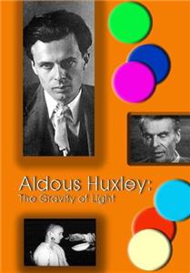 Aldous Huxley: The Gravity of Light (1996) watch online HD