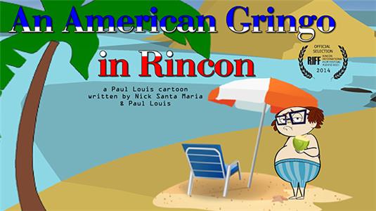 An American Gringo in Rincon (2014) watch online HD