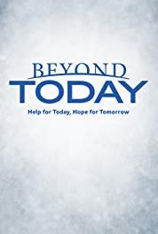 Beyond Today Change Your Life Story (2005– ) watch online HD