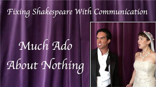Fixing Shakespeare with Communication Much Ado About Nothing (2016– ) watch online HD