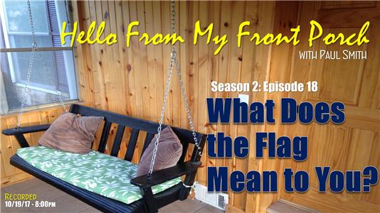 Hello From My Front Porch What Does the Flag Mean to You? (2016– ) watch online HD