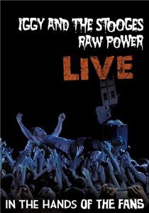 Iggy & The Stooges: Raw Power Live - In the Hands of the Fans (2011) watch online HD