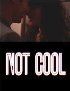Not Cool (2014) watch online HD