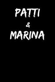 Patti and Marina Unsolicited (2017– ) watch online HD