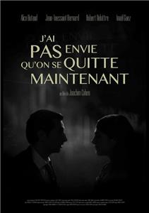 J'ai pas envie qu'on se quitte maintenant (2014) watch online HD