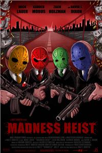 Madness Heist (2011) watch online HD