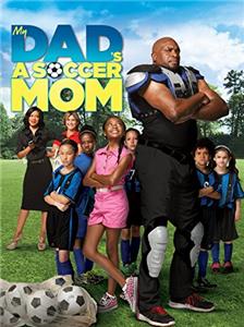 My Dad's a Soccer Mom (2014) watch online HD
