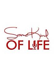 Some Kind of Life Some Kind of Rejection (2017– ) watch online HD