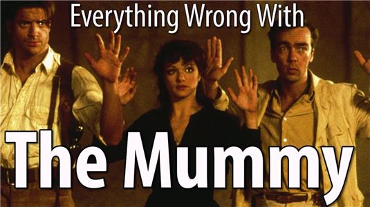 Everything Wrong with... Everything Wrong with the Mummy (1999) (2012– ) watch online HD