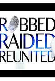 Robbed, Raided and Reunited Episode #1.9 (2012– ) watch online HD