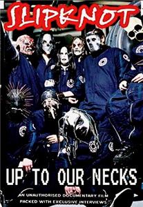 Slipknot: Up to Our Necks (2004) watch online HD
