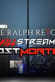 The Ralph Retort Killstream Postmortem Episode #1.47 (2018– ) watch online HD