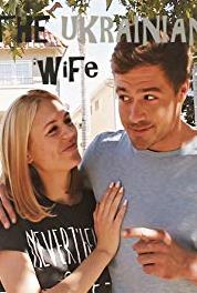 The Ukrainian Wife How I Got My Ukrainian Wife (2018– ) watch online HD