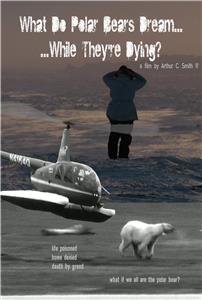 What Do Polar Bears Dream While They're Dying? (2011) watch online HD