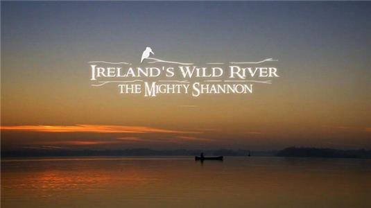 Natural World Ireland's Wild River: The Mighty Shannon (1983– ) watch online HD