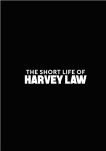 The Short Life of Harvey Law (2017) watch online HD