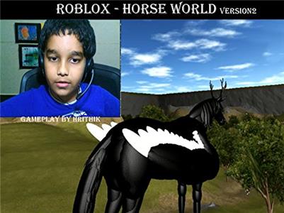 Clip: Roblox Gameplay Hrithik Clip: Roblox - Horse World Version2 gameplay by Hrithik (2017– ) watch online HD