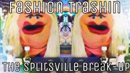 Fashion Trashin The Splitsville Break-Up (2016– ) watch online HD