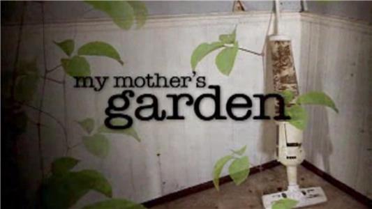 My Mother's Garden (2008) watch online HD