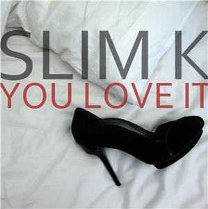 Slim K: You Love It (2012) watch online HD