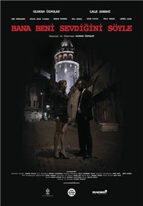 Bana Beni Sevdigini Söyle (2017) watch online HD