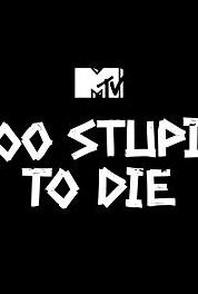 Too Stupid to Die Too Stupid to Fail (2018– ) watch online HD